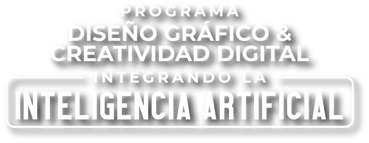 Programa Diseño Gráfico & Creatividad Digital